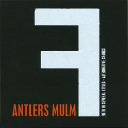 Antlers Mulm - Filth In Several Styles - Alternative Sparks (2009)