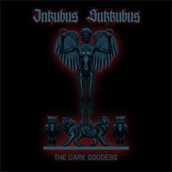 Inkubus Sukkubus - The Dark Goddess (2011)