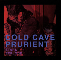 Cold Cave / Prurient - Stars Explode (LP) (2010)