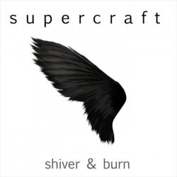 Supercraft - Shiver & Burn (CDS) (2010)