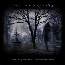 The Awakening - Tales Of Absolution + Obsoletion (2009)