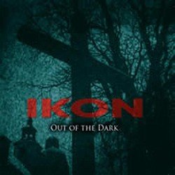 Ikon - Out Of The Dark (Limited Edition) (2011)