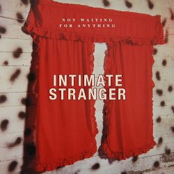 Intimate Stranger - Not Waiting for Anything (2020)