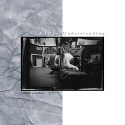 Jackson VanHorn - A Silent Understanding (2021)