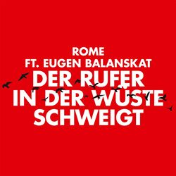 Rome Ft. Eugen Balanskat - Der Rufer In Der Wüste Schweigt (Single) (2021)