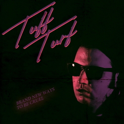 Tuff Turf - Brand New Ways To Be Cruel (2021)