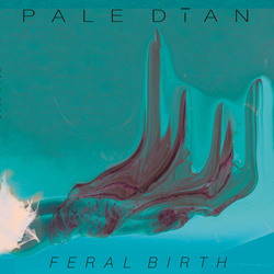 Pale Dian - Feral Birth (2022)
