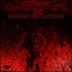Ah Cama-Sotz - Deepest Reflections (2024)
