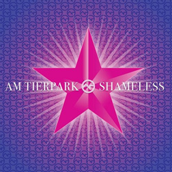 Am Tierpark - Shameless (2024)