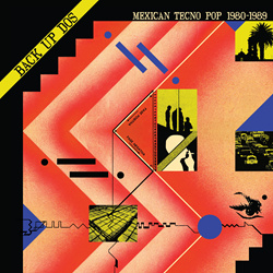 VA - Back Up-Mexican Tecno Pop 1982-​1989 (2024)