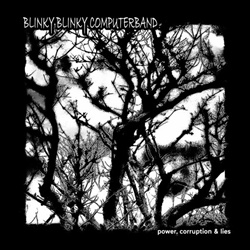 Blinky Blinky Computerband - Power, Corruption & Lies (2024)