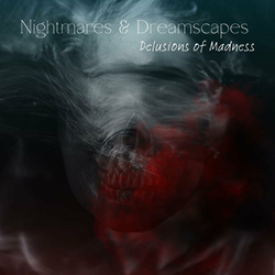 Delusions of Madness - Nightmares & Dreamscapes (2024)