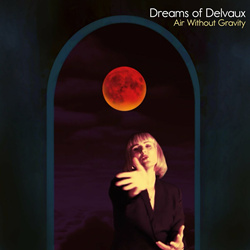 Dreams of Delvaux - Air Without Gravity (UK Extended Version) (2024)