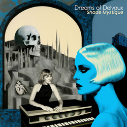 Dreams of Delvaux - Shade Mystique (2024)