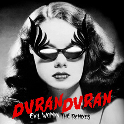 Duran Duran - EVIL WOMAN (The Remixes) (2024)