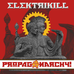 Elektrikill - Propaganarchy! (Bandcamp Edition) (2024)