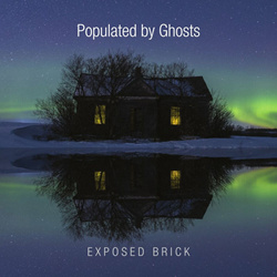 Exposed Brick - Populated by Ghosts (2024)
