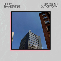 Finlay Shakespeare - Directions Out Of Town (2024)