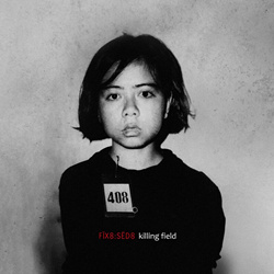Fix8:Sed8 - Killing Field (Choeung Ek) (Single) (2024)