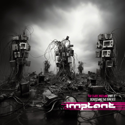 Implant - Scratching The Surface-The Chaos Machine, Pt. 2 (2024)