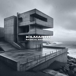 Kilmarth - Radical Entropy (2024)