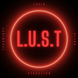 L.U.S.T - Lucid Ultra Seduction Technique (2024)