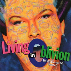 VA - Living In Oblivion (The 80's Greatest Hits - Volume 5) (1995)