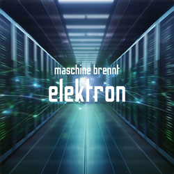 Maschine Brennt - Elektron (Single) (2024)