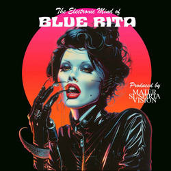 Mater Suspiria Vision, Blue Rita - The Electronic Mind of Blue Rita (2024)