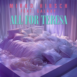 Mirko Hirsch feat. Galaxy - All for Teresa (Single) (2024)