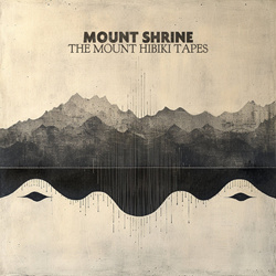 Mount Shrine - The Mount Hibiki Tapes (3CD) (2024)