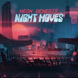 NEON GENESIS - Night Moves (2024)