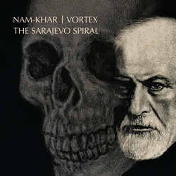 Nam-Khar & Vortex - The Sarajevo Spiral (2024)