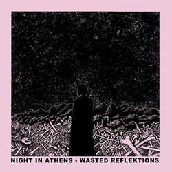 Night in Athens - Wasted Reflektions (2024)