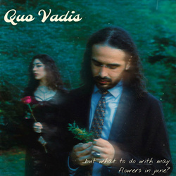 Quo Vadis - ...but what to do with may flowers in june? (2024)
