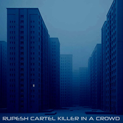 Rupesh Cartel - Killer in a Crowd (Single) (2024)