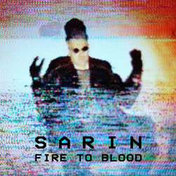 SARIN - Fire to Blood (Single) (2024)