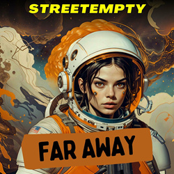 STREETEMPTY - Far Away (2024)