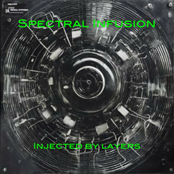 Spectral Infusion - Injected By Layers (EP) (2024)