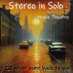 Stereo In Solo - I'll Never Come Back To You (EP) (2024)