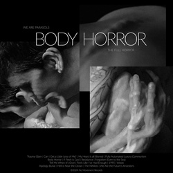 We Are Parasols - Body Horror (The Full Horror) (2024)