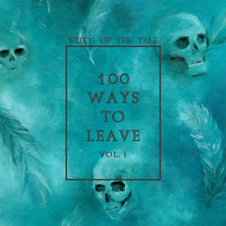 Witch of the Vale - 100 Ways To Leave, Vol. 1 (2024)