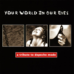 VA - Your World In Our Eyes - A Tribute To Depeche Mode (1997)