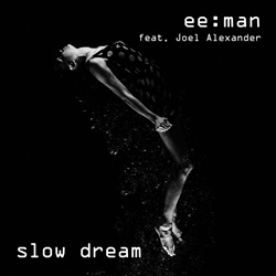 ee:man - Slow Dream feat. Joel Alexander (Single) (2024)