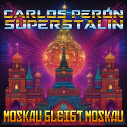 Carlos Perón & Superstalin - Moskau Bleibt Moskau (Single) (2025)