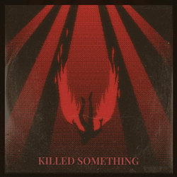 Circuit Preacher - Killed Something (Single) (2025)