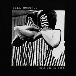 Elektrokohle - Kalt Wie Du Bist (2024)