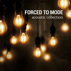 Forced to Mode - Acoustic Collection (2022)