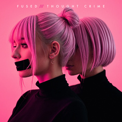 Fused - THOUGHT CRIME (Single) (2025)
