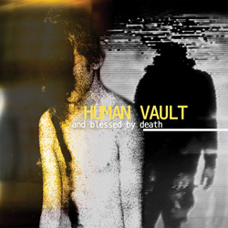 Human Vault - And Blessed By Death (2025)